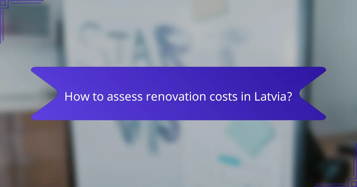 How to assess renovation costs in Latvia?