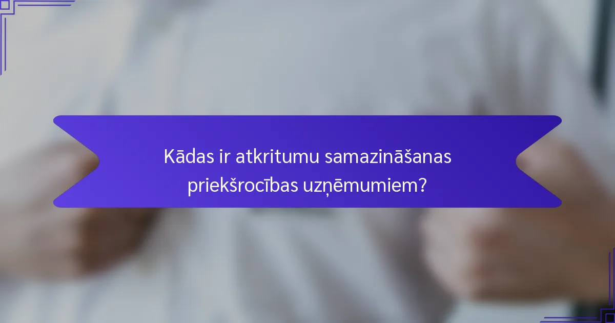 Kādas ir atkritumu samazināšanas priekšrocības uzņēmumiem?