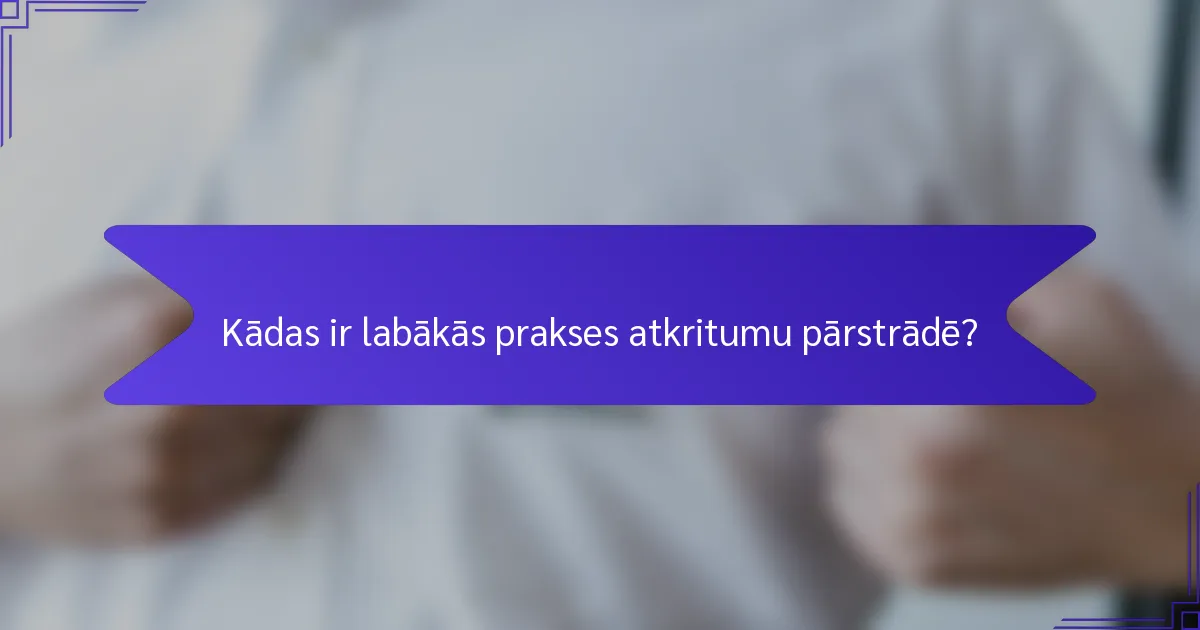 Kādas ir labākās prakses atkritumu pārstrādē?