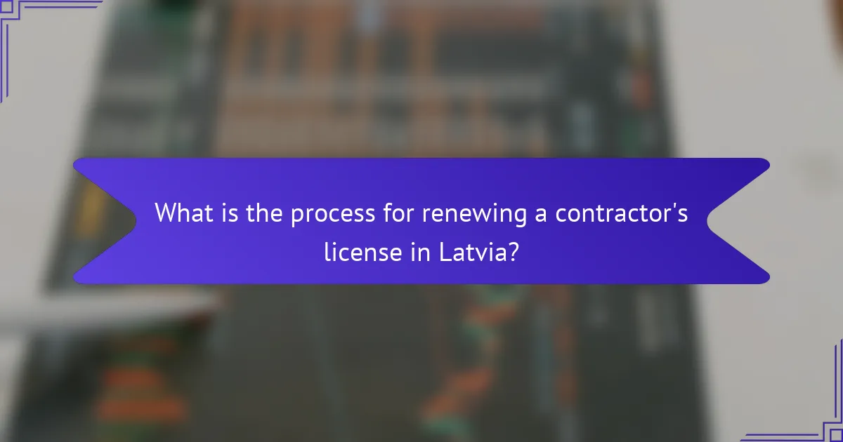 What is the process for renewing a contractor's license in Latvia?